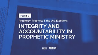 Integrity & Accountability in Prophetic Ministry | Part 2