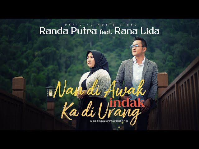 Randa Putra Ft. Rana LIDA - Nan Di Awak Indak Ka Di Urang (Official Music Video) class=