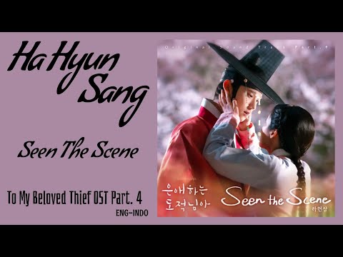 Ha Hyun Sang (하현상) – Seen The Scene | To My Beloved Thief 은애하는 도적님아 OST Part. 4 Lyrics Eng/Indo