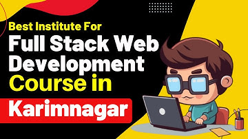 Best Institute for Full Stack Development Course in Karimnagar Telangana #fullstackdevelopmentcourse