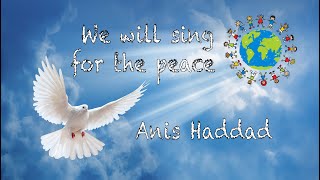We will sing for the peace 🌍 Song For Kids🗺 Nous chantons pour la paix 🌎 Anis Haddad 🌏 سنغني للسّلام