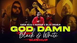 God Damn X Black \u0026 White (Remix) - Badshah X Karan Aujla X Diljit Dosanjh | Punjabi New Song |