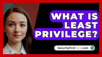 What Is Least Privilege? - SecurityFirstCorp.com