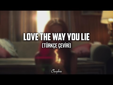 Eminem - Love The Way You Lie ft. Rihanna (Türkçe Çeviri)