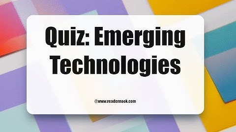 Quiz: Emerging Technologies
