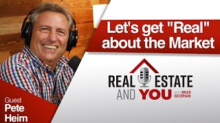 Let's Get "REAL"... about The Market #realestate  #bradweisman #housingmarket #housingsystem