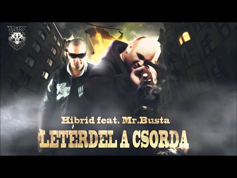 Hibrid feat. Mr.Busta - Letérdel A Csorda [EXCLUSIVE]