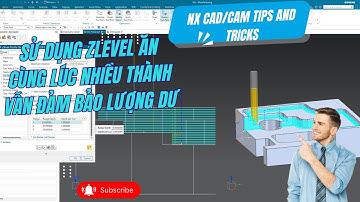 NX CAM | Zlevel sử dụng lập trình nhiều thành cùng lúc