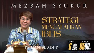 Download lagu MEZBAH SYUKUR KAMIS 6 NOV 2025 - PK. 05.00 'STRATEGI MELAWAN IBLIS' - PS. DEBBY BASJIR