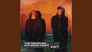 Vignette de la vidéo "The Pressure - Saturday Night"