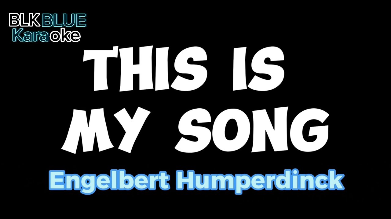 This Is My Song - Engelbert Humperdinck (karaoke version) - YouTube