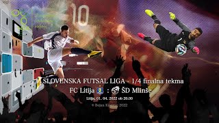 &quot;1.SFL&quot; 1/4 finale - FC Litija : ŠD Mlinše 2021/22 - goli in izjavi