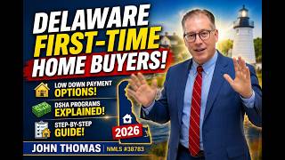 Delaware First Time Home Buyers 2026 | How to Buy with Little Money Down (Step-by-Step)