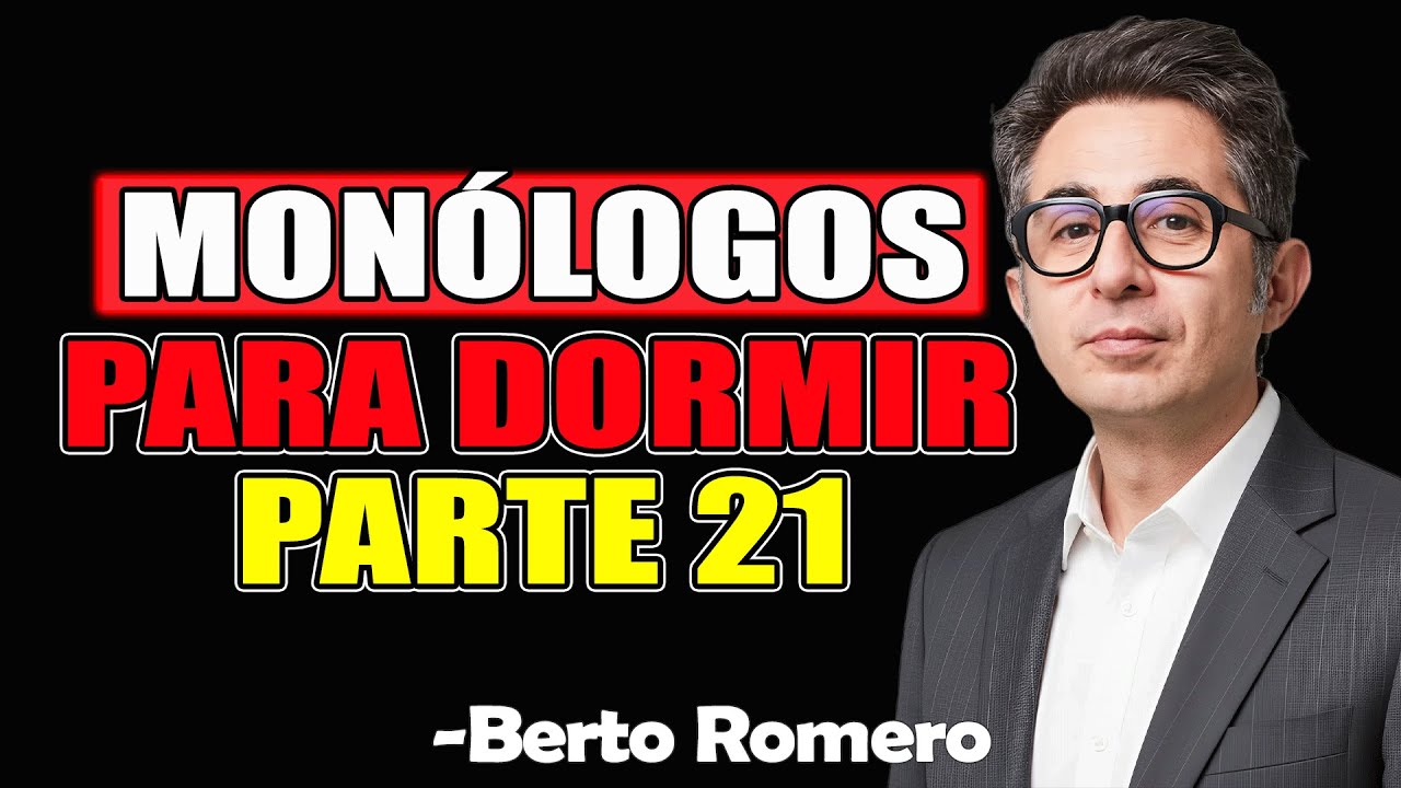 Monólogos Para Dormir Parte 20 - Berto Romero 2025