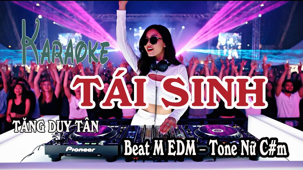 Karaoke Tái Sinh Tone Nữ | Tăng Duy Tân Remix EDM | Beat Chuẩn Dễ Hát