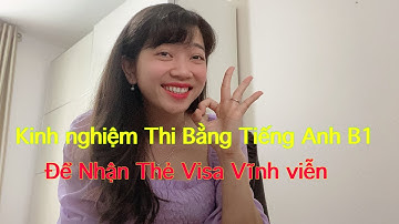 Kinh Nghiệm Thi Bằng Tiếng Anh B1 Để Nhận Thẻ Visa Vĩnh Viễn| Cuộc Sống ở Anh Quốc