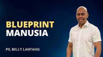Blueprint Manusia - Ps. Billy Lantang | Khotbah Kristen