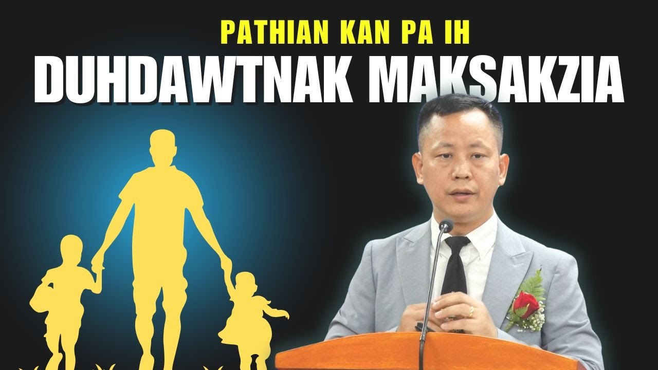 Pathian Kan Pa Ih Duhdawtnak Maksakzia - Rev. Ezra Thawng Nei Zul