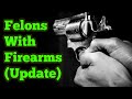 Can A Convicted Felon Have A Firearm? (Update to My First Video)