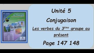 Pour communiquer en français 5aep page 147 148 Conjugaison Les verbes du 3ème groupe au présent