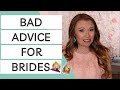 Bad Wedding Planning Advice for Brides from Wedding Planners and Blogs - Part I