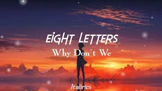 8 Letters by Why don't we / Lyrics