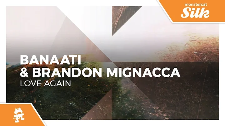 Banaati & Brandon Mignacca - Love Again [Monsterca...