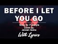 Before i let you go  freestyle jenzen guino cover with lyrics