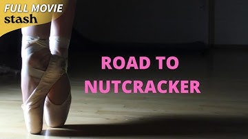 Road to Nutcracker | Dancers Documentary | Full Movie | Auditions