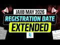 JAIIB Registration Date Extended! JAIIB Registration 2026 | JAIIB May 2026 Registration Last Date