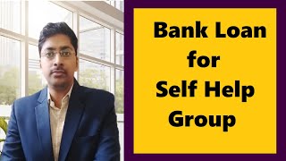 Bank Loan For Self Help Group