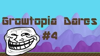 Growtopia Dares #4