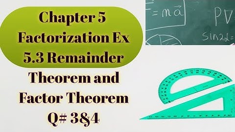 Math Class 9 || Math Chapter 5 Remainder Theorem & Factor Theorem | Exercise# 5.3 (Q#3, Q#4)