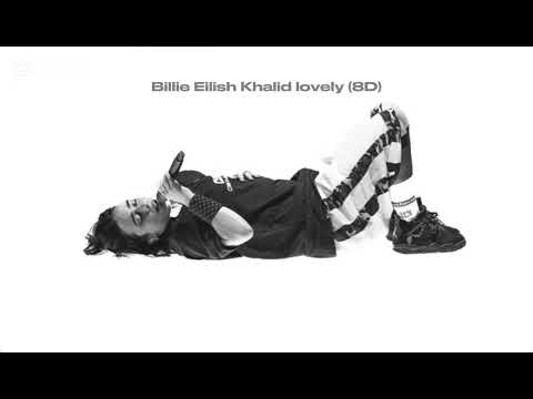 Billie Eilish Khalid Lovely (8d).Listen to this with your AirPods and enjoy. 