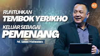 Tear Down the Walls of Jericho and Emerge as a Winner | Rev. Samuel Pristiwantoro | JCC Cijantung