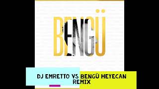 DJ EMRETTO Vs Bengü Heyecan Remix Resimi