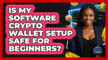 Is My Software Crypto Wallet Setup Safe For Beginners? - Crypto Trading Strategists