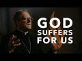 God Suffers for Us — Bishop Barron’s Sunday Sermon