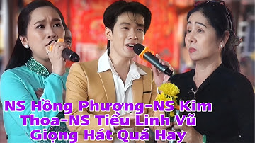 Quá Bất Ngờ Với Giọng Hát Của NS Kim Thoa-NS Hồng Phượng Và NS Tiểu Linh Vũ   Quá Hay Được Yêu Mến 