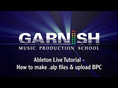 Ableton Live Tutorial - How to make .alp files & upload BPC