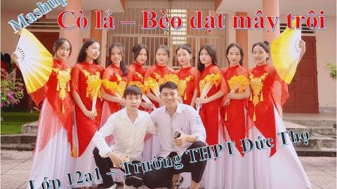 [THPT ĐỨC THỌ] Mashup Cò lả - Bèo dạt mây trôi| DTH Official