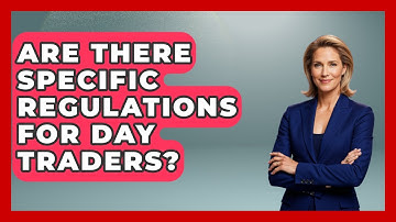 Are There Specific Regulations For Day Traders? - Stock and Options Playbook