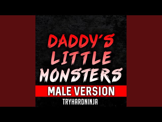 Daddy's Little Monsters (Instrumental) (Male Version) class=