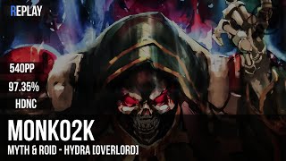 Monko2k | MYTH \u0026 ROID - HYDRA [OVERLORD] +HDNC 97.35% 540pp #5