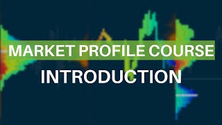 MARKET PROFILE COURSE : INTRODUCTION