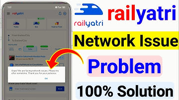 Railyatri Network Issue Problem | Railyatri Not Working | Railyatri app Not Opening | Railyatri