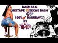 Mixtape dash 64 g sekwe dash 100 nouveau raboday by dj james 911