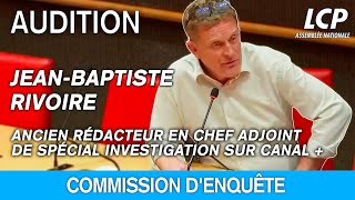 Autorisations de diffusion sur la TNT : Jean-Baptiste Rivoire, ancien rédacteur en chef sur Canal +