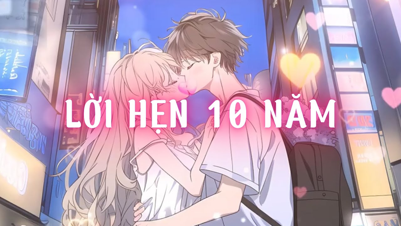 LỜI HẸN 10 NĂM (P2)