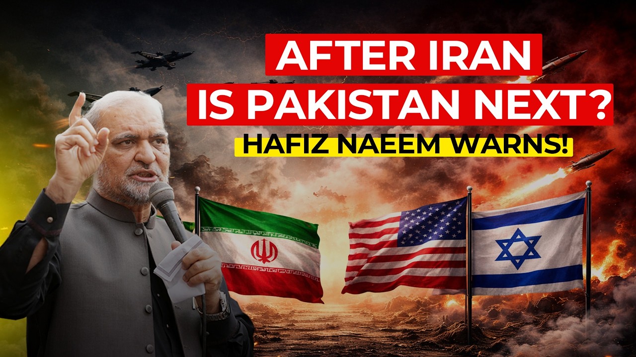AmeerJamaat-e-Islami  Hafiz Naeem ur Rehman Warns: “After Iran, Is Pakistan Next?”